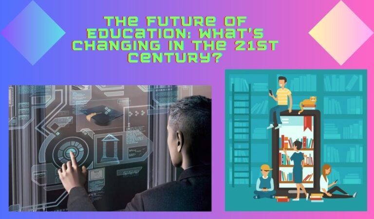 The Future of Education: What's Changing in the 21st Century?