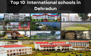 Top 10 International schools in Dehradun