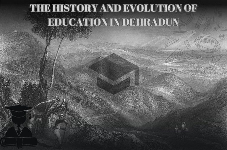 The history and evolution of education in Dehradun