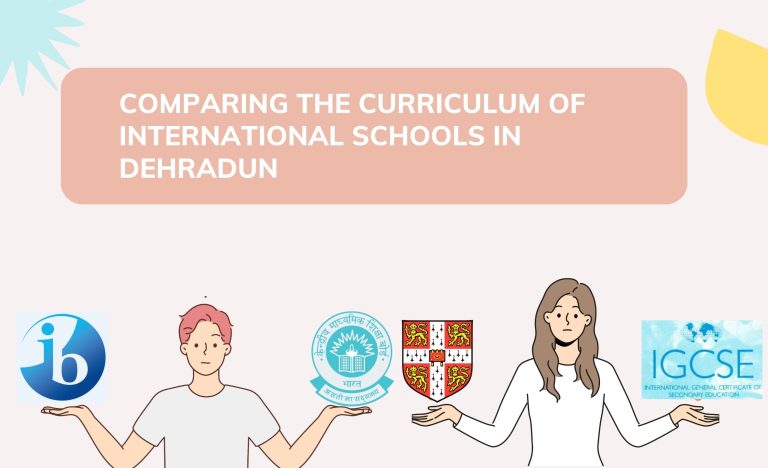 COMPARING THE CURRICULUM OF INTERNATIONAL SCHOOLS IN DEHRADUN