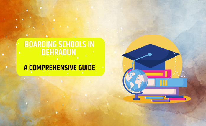Boarding Schools in Dehradun A Comprehensive Guide