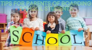 Tips for parents of boarding school students