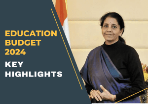 Key Highlights of Education Budget 2024
