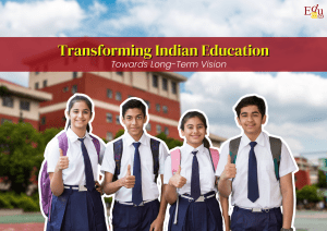 Transforming Indian Education: Towards Long-Term Vision