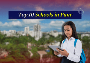 Top 10 schools in Pune | List 2024-25