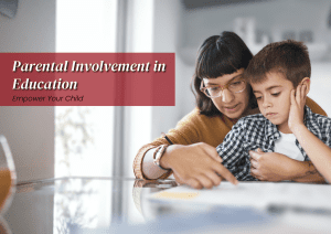 Parental Involvement in Education | Empower Your Child