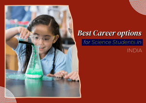 Best Career options for Science Students in India