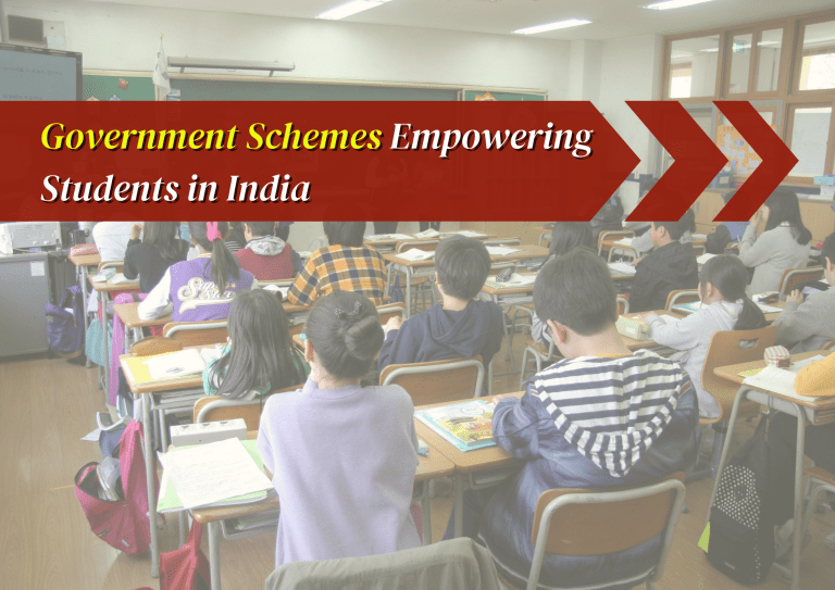 Government Schemes Empowering Students in India | 2024
