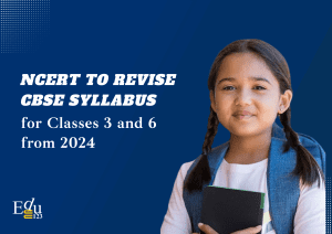 NCERT to Revise CBSE Syllabus for Classes 3 and 6 from 2024