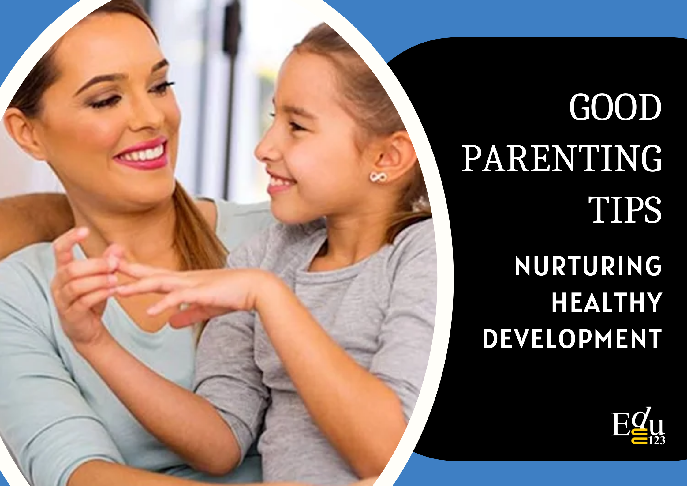 Good Parenting Tips for Parents: Nurturing Healthy Development