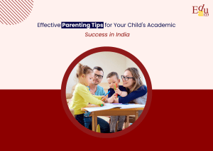 Effective Parenting Tips for Your Child's Academic Success in India