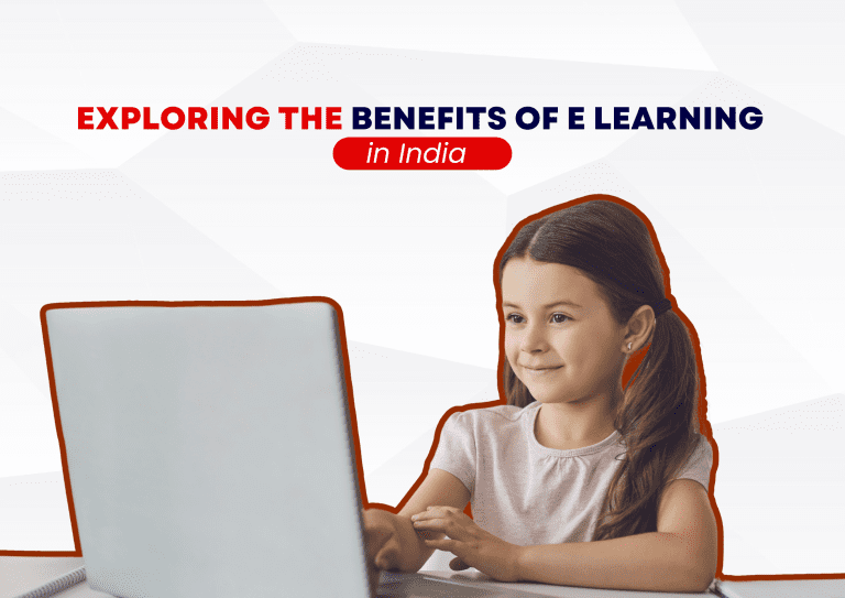 Exploring the Benefits of E learning in India
