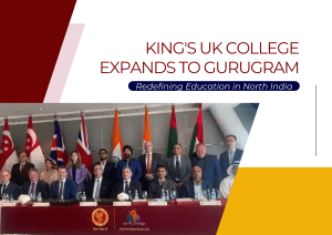 King's UK College Expands to Gurugram, Redefining Education in North India