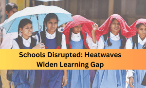 Schools Disrupted Heatwaves Widen Learning Gap