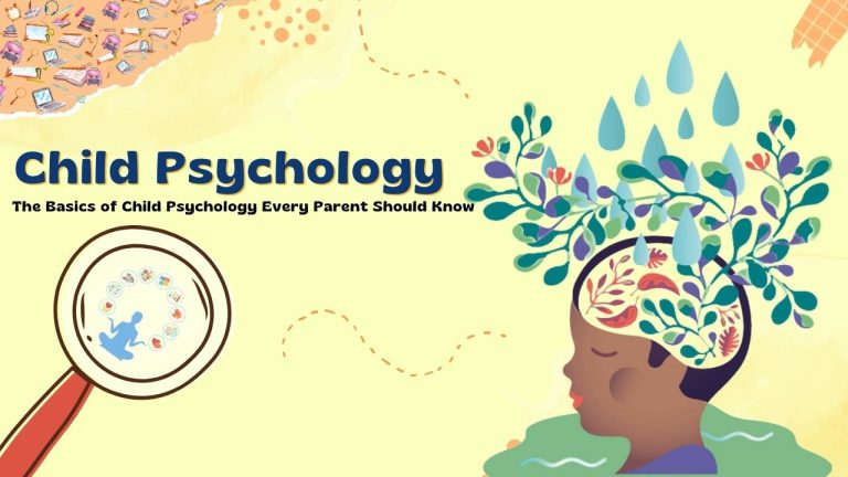The Basics of Child Psychology Every Parent Should Know
