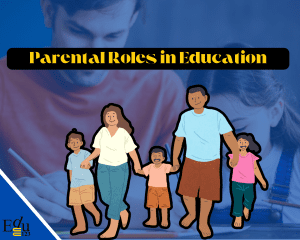 Parental Roles in Education: Bridging the Gap Between Home and School