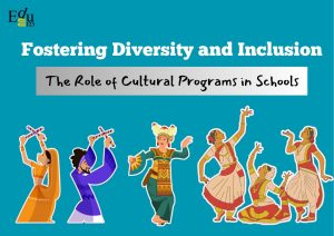 Fostering Diversity and Inclusion : The Role of Cultural Programs in Schools