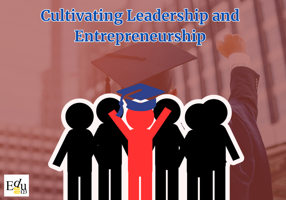 The importance of leadership and Entrepreneurship skills in students