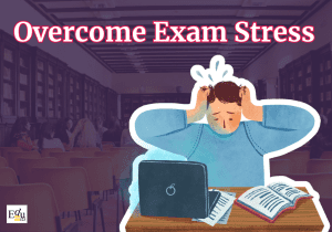 How can you Overcome Exam Stress?