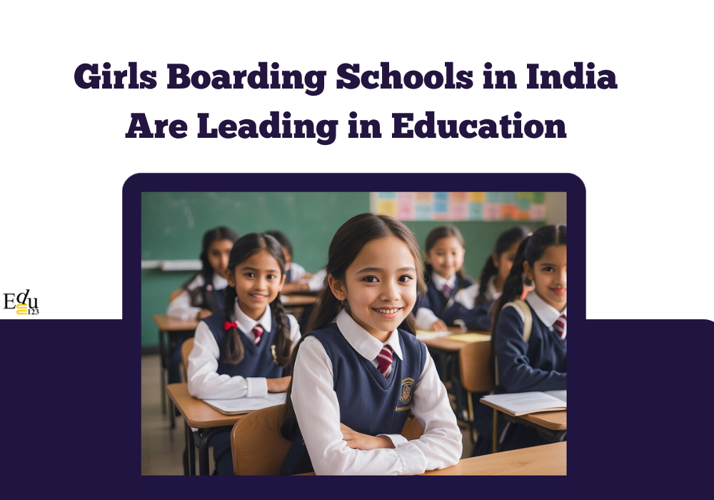 Why Girls Boarding Schools in India Are Leading in Education