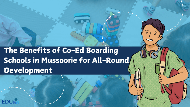 The Benefits of Co-Ed Boarding Schools in Mussoorie for All-Round Development