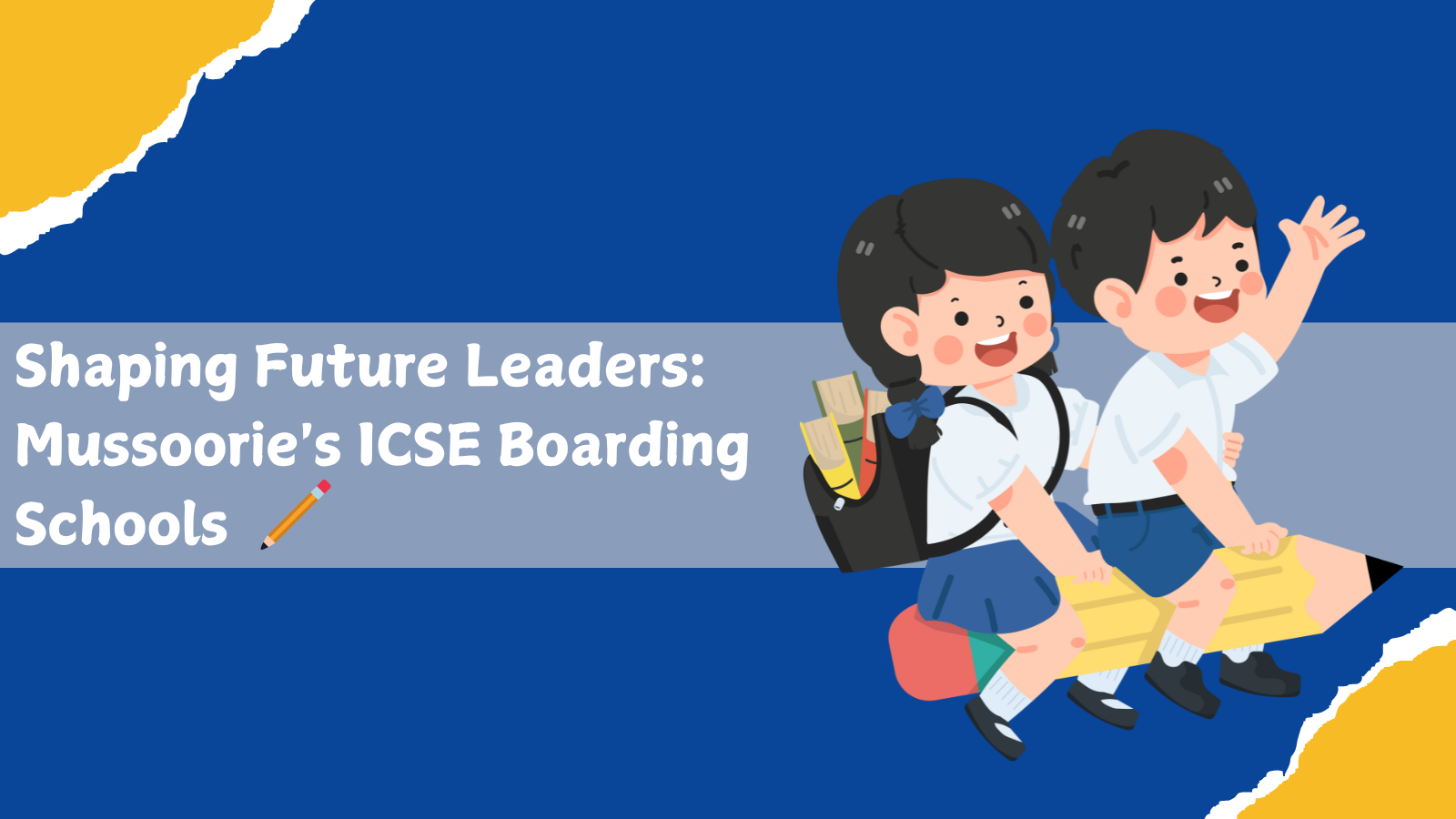 Shaping Future Leaders: Mussoorie's ICSE Boarding Schools