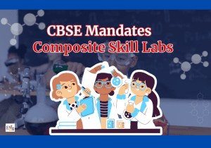 CBSE Mandates Composite Skill Labs for Enhanced Skills