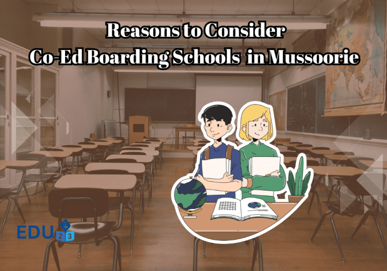 Top Reasons to Consider Co-Ed Boarding Schools in Mussoorie for Your Child