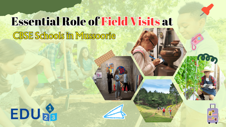 Why Field Visits are Essential at CBSE Boarding Schools in Mussoorie