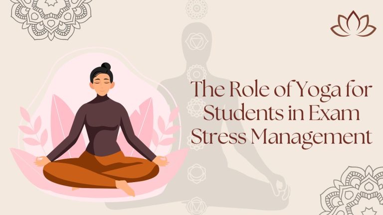The Role of Yoga for Students in Exam Stress Management