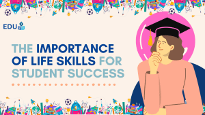 The Importance of Life Skills for Student Success: A Parent's Guide