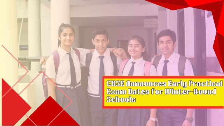 CBSE Announces Early Practical Exams Dates for Winter-Bound Schools | 2024-25 Schedule