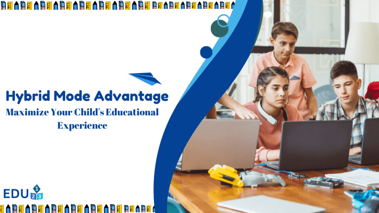 Hybrid Mode Advantage: How to Maximize Your Child's Educational Experience