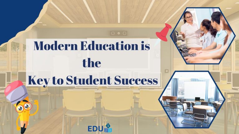 Why Modern Education is the Key to Student Success in Today’s World