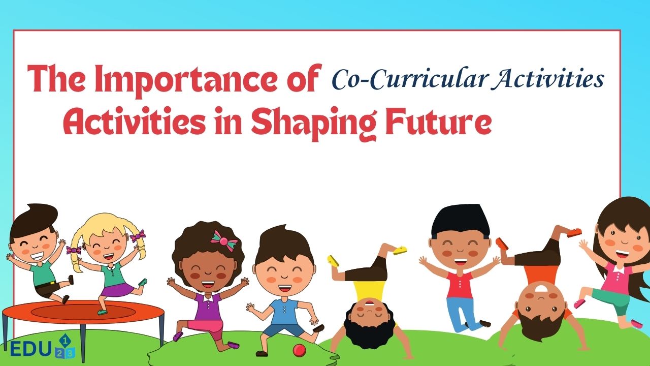The Importance of Co-Curricular Activities in Shaping Future Success Guide