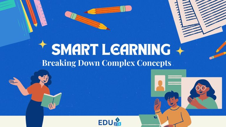 Breaking Down Complex Concepts: Smart Learning Made Easy