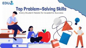 Top Problem-Solving Skills Every Student Needs for Academic Success