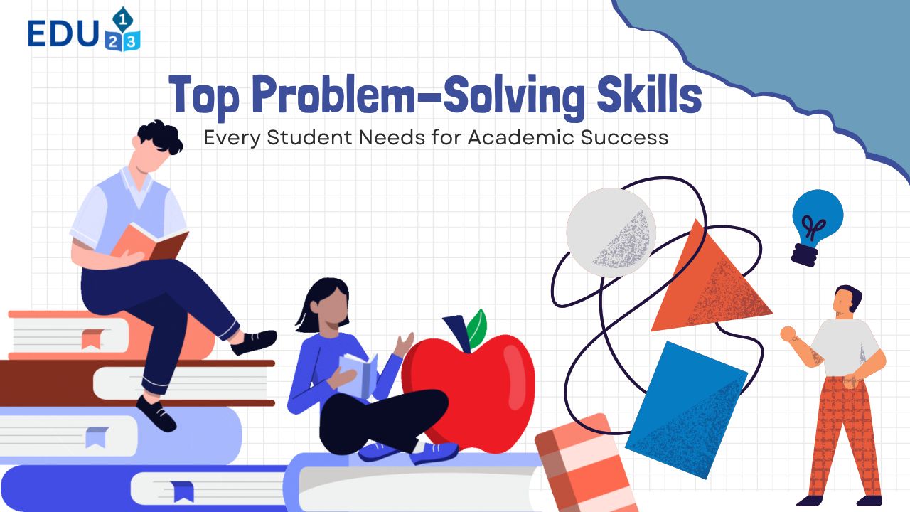Top Problem-Solving Skills Every Student Needs for Academic Success