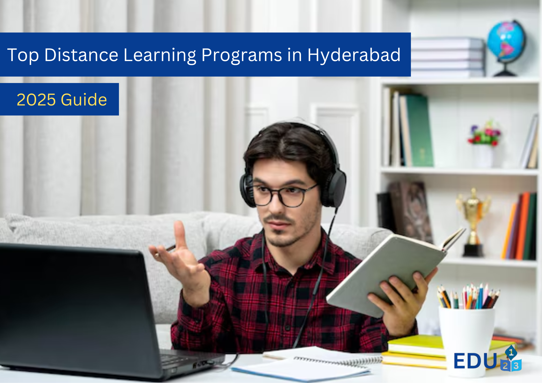 Top Distance Learning Programs in Hyderabad: A 2025 Guide