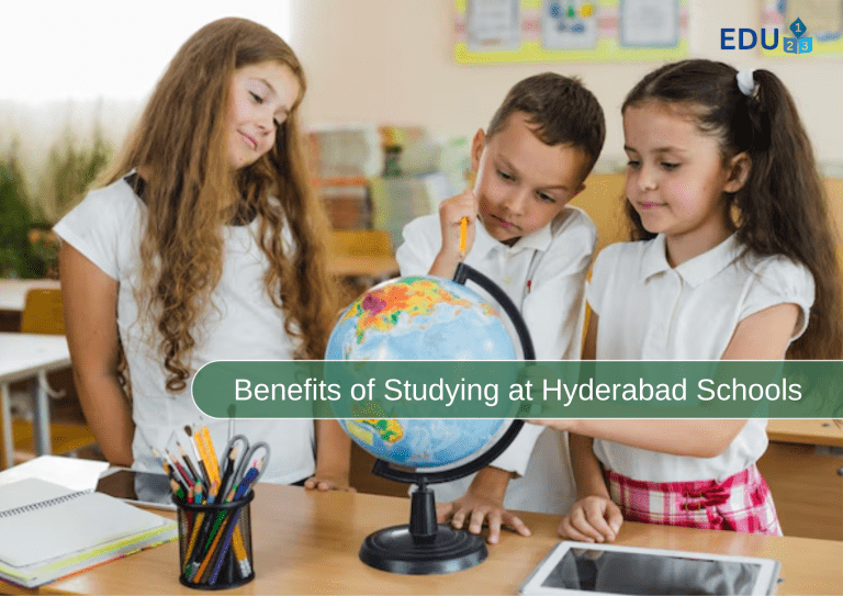 Benefits of Studying​ at Hyderabad Schools