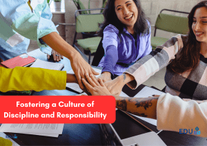 Fostering a Culture of Discipline and Responsibility