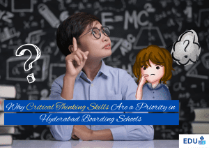 Why Critical Thinking Skills Are a Priority in Hyderabad Boarding Schools