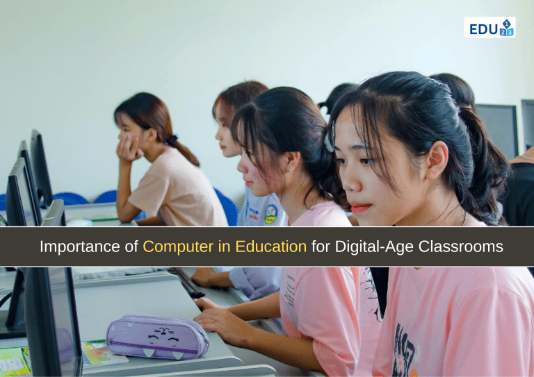 Importance of Computer in Education for Digital-Age Classrooms