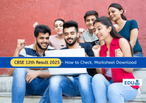 CBSE 12th Result 2025 – How to Check, Marksheet Download, Toppers List