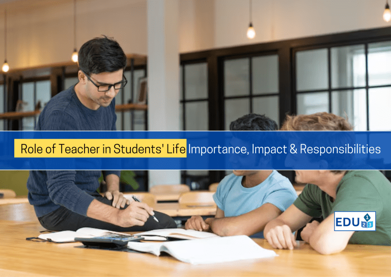 Role of Teacher in Students' Life: Importance, Impact & Responsibilities