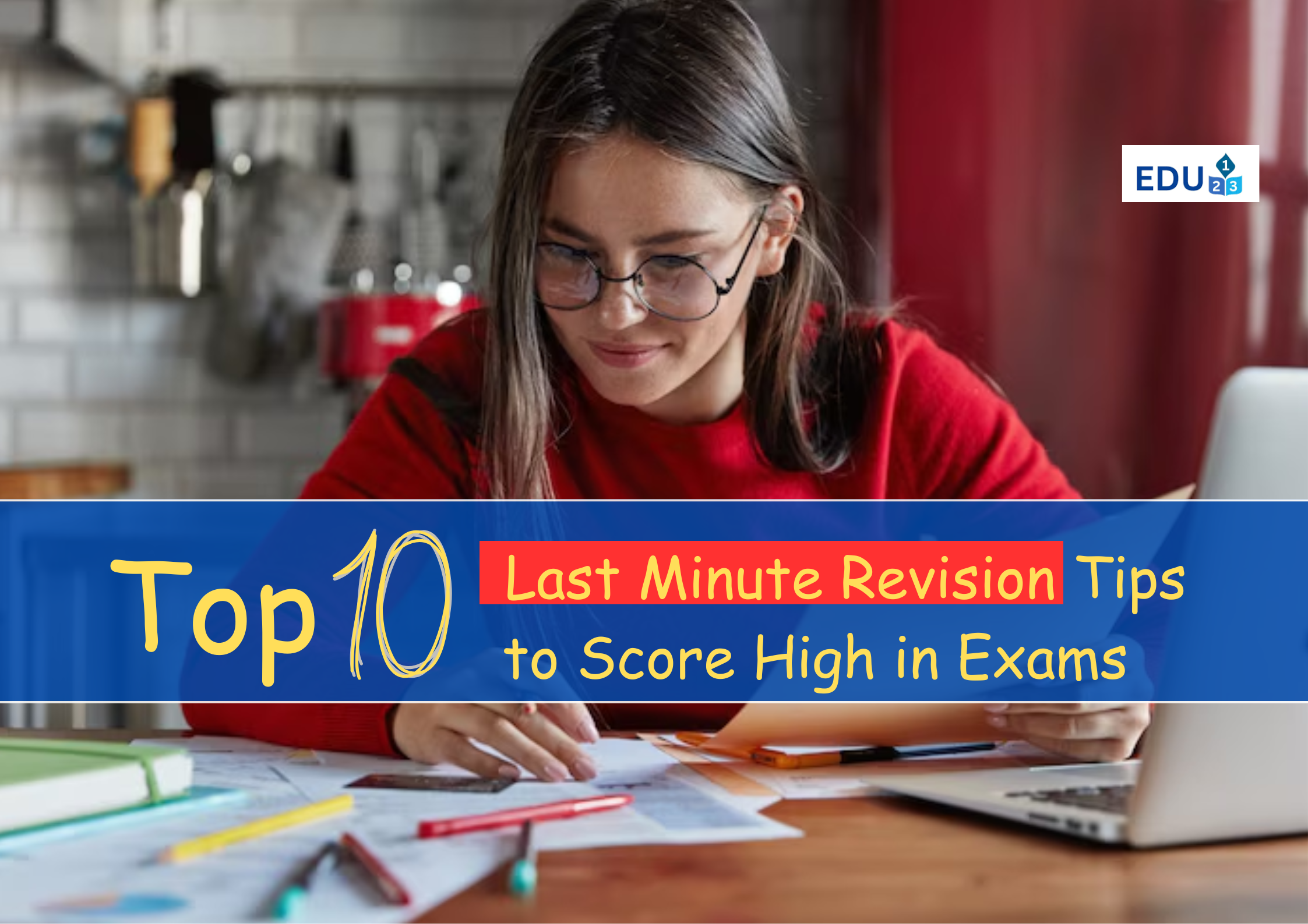 Top 10 Last Minute Revision Tips to Score High in Exams