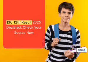 ISC 12th Result 2025 Declared: Check Your Scores Now