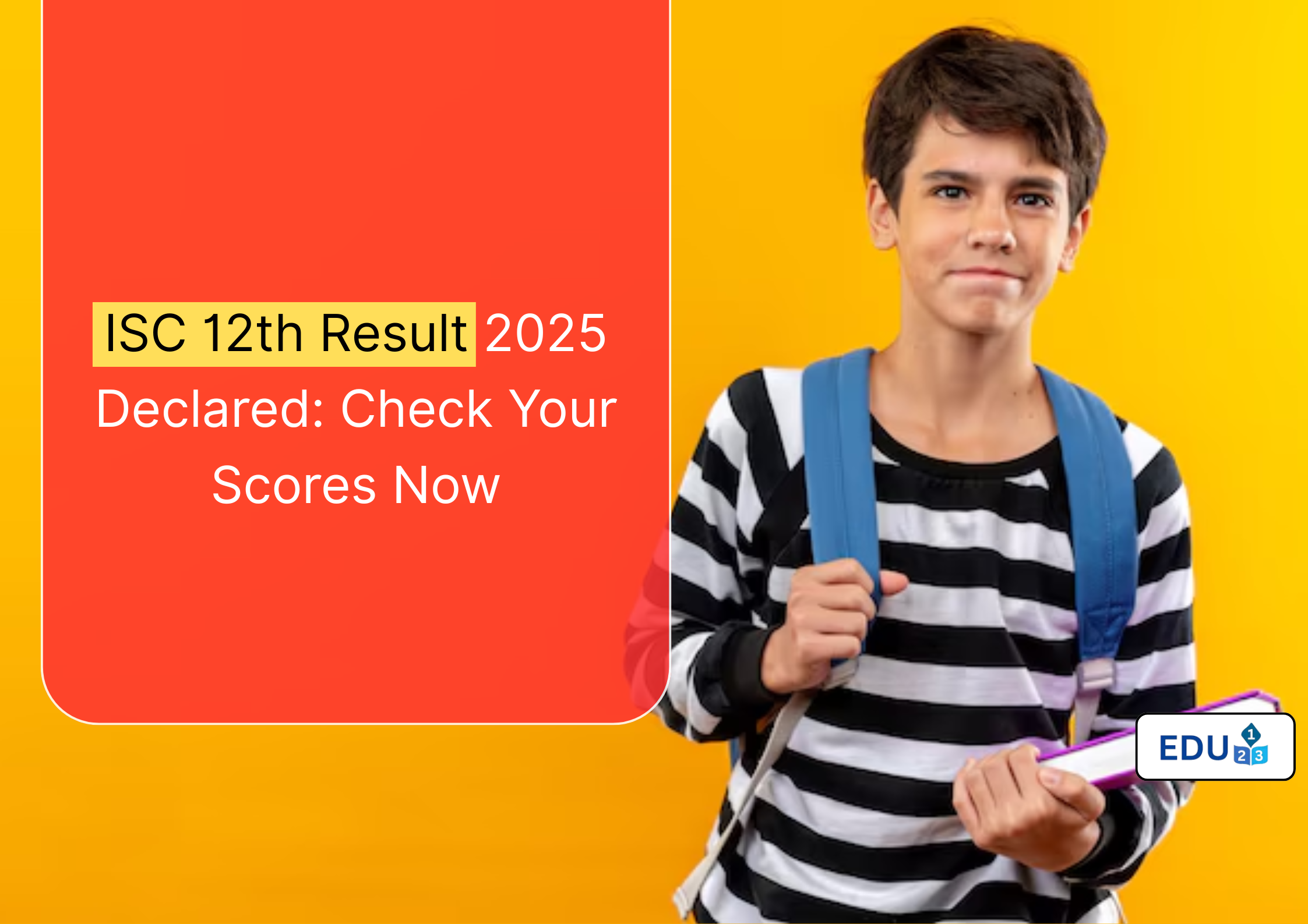 ISC 12th Result 2025 Declared: Check Your Scores Now