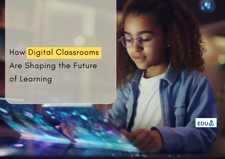 How Digital Classrooms Are Shaping the Future of Learning