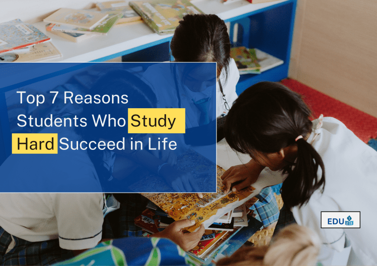 Top 7 Reasons Students Who Study Hard Succeed in Life